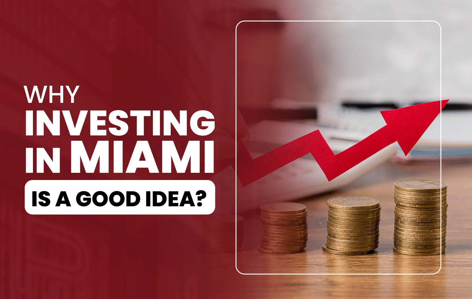 Why Investing in Miami is a Good Idea?