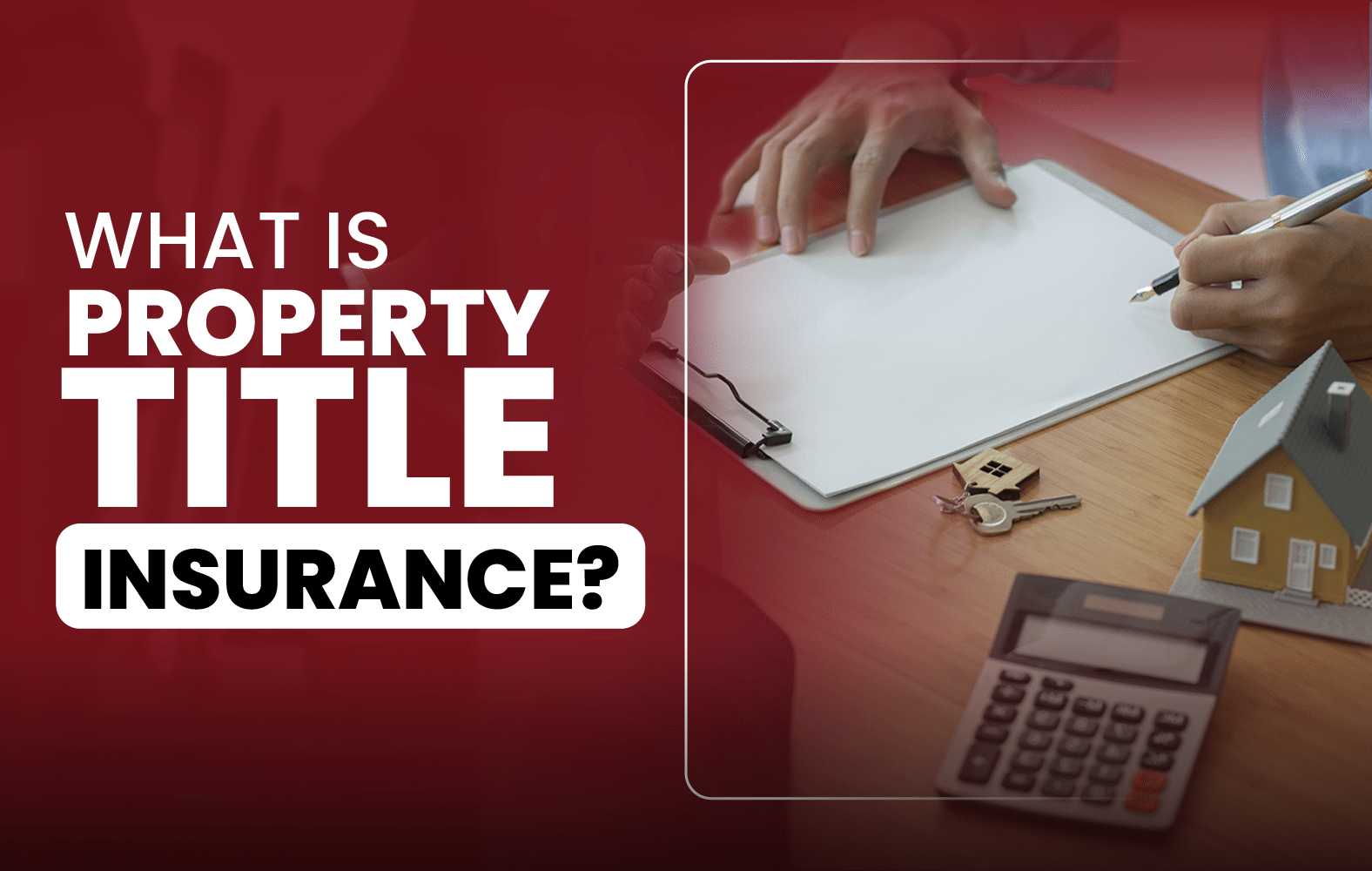 What is Property Title Insurance?