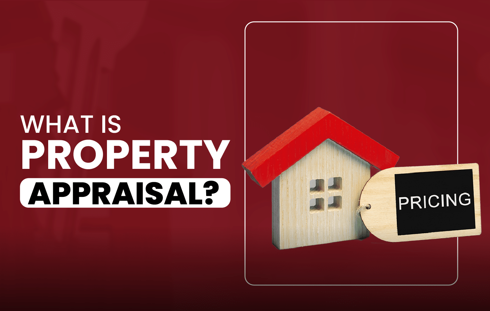 What is Property Appraisal?