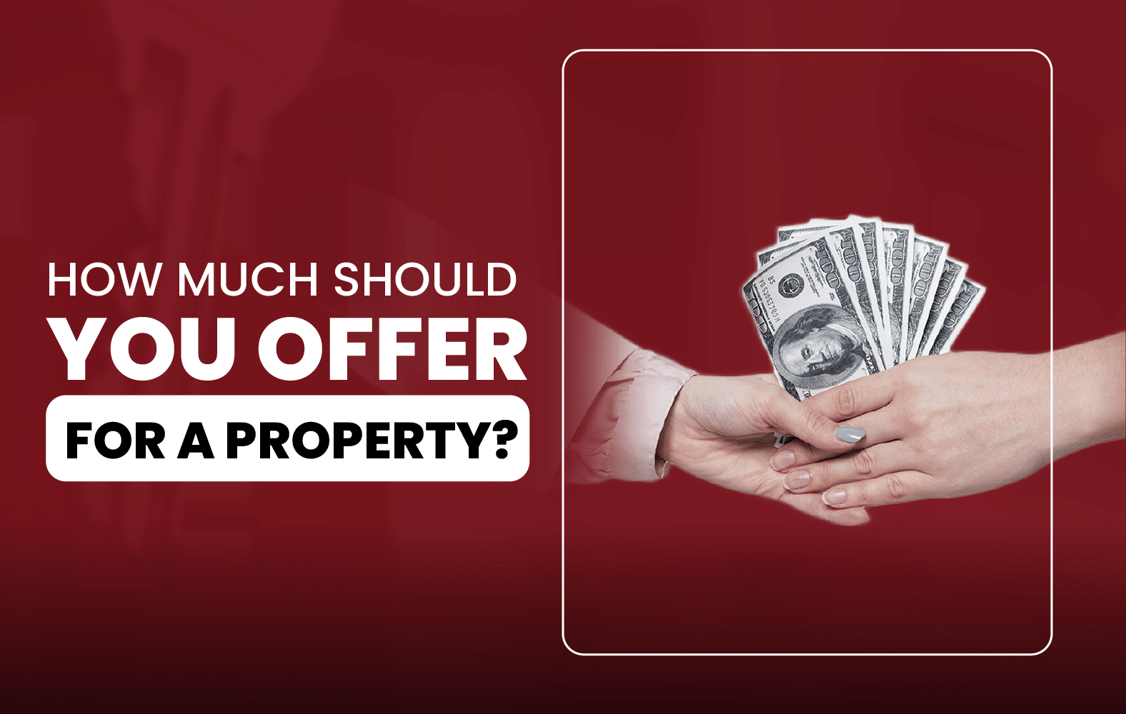 How Much Should You Offer for a Property?