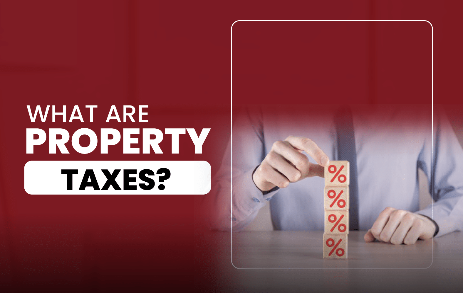 What Are Property Taxes?