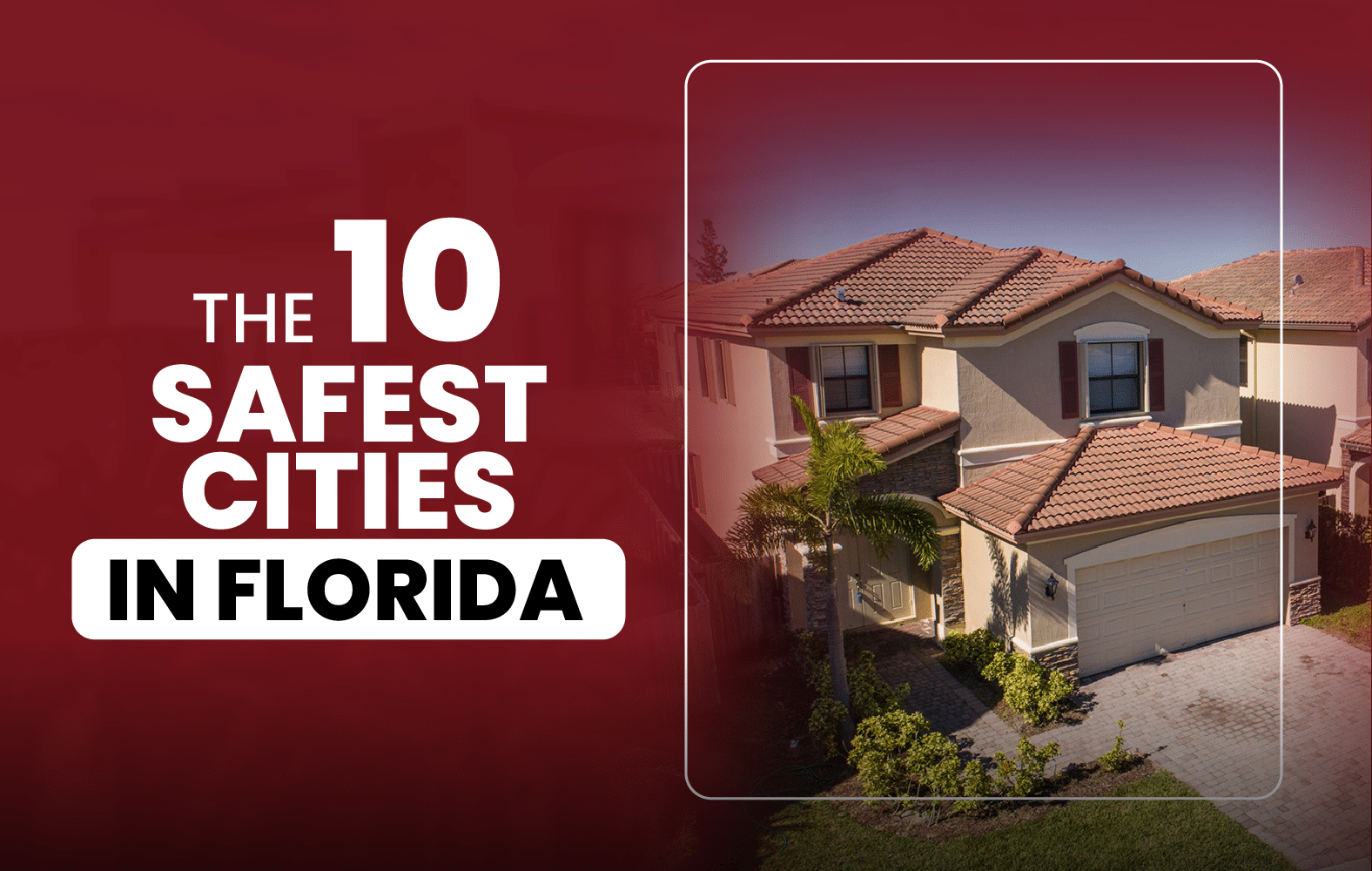 The 10 Safest Cities in Florida: