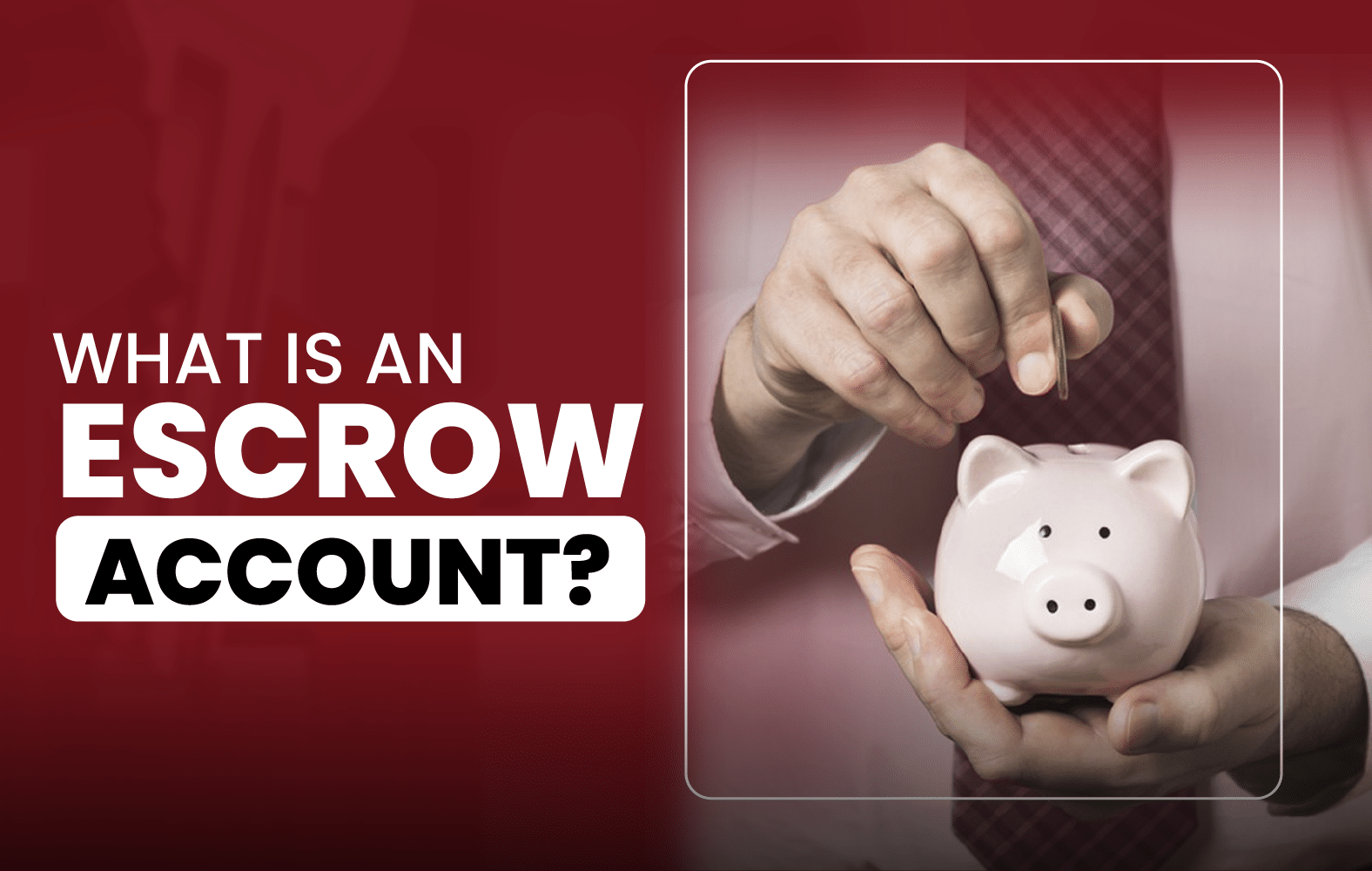 What is an Escrow Account?