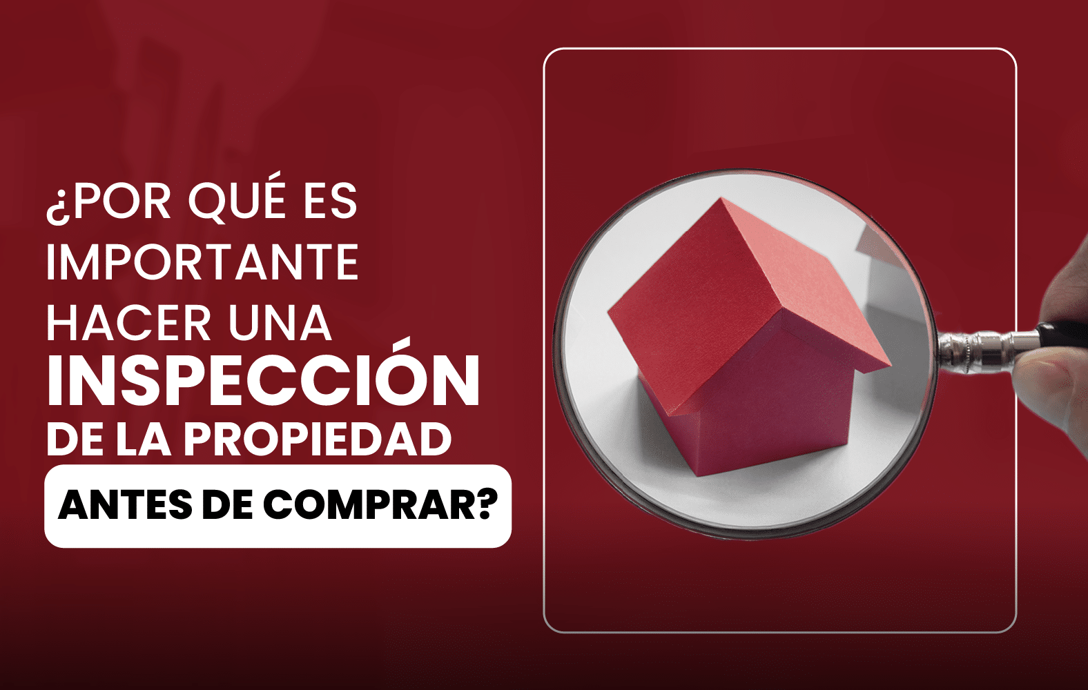 ¿Por qué es importante hacer una inspección de la propiedad antes de comprar?