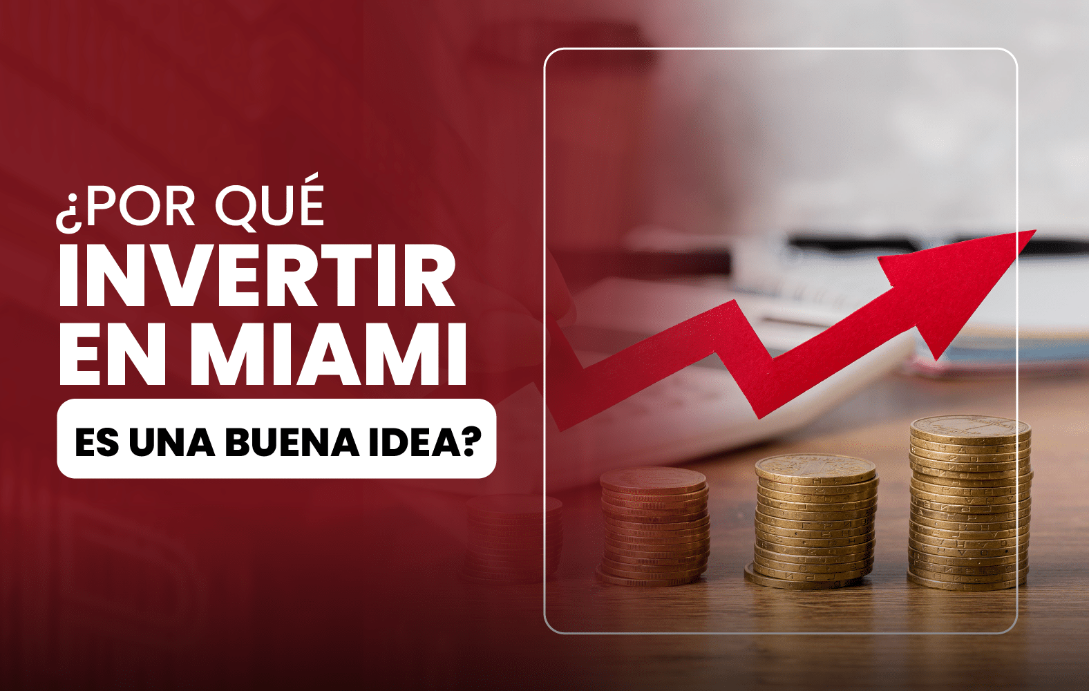 ¿Por qué invertir en Miami es una buena idea?