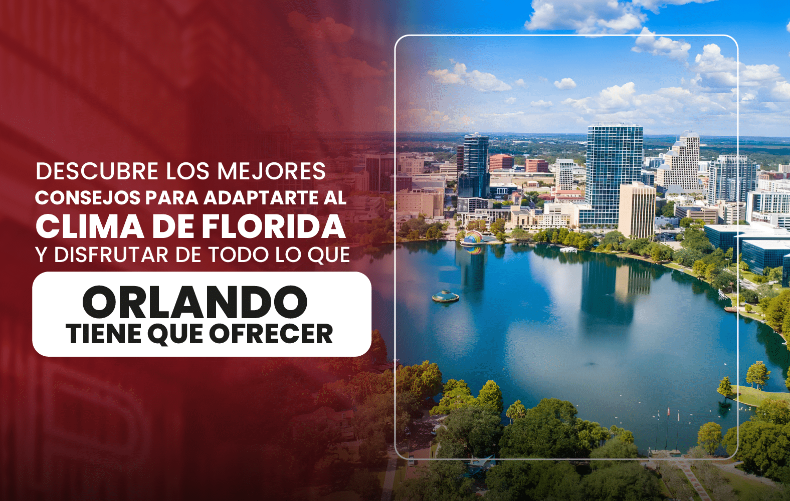 Descubre los mejores consejos para adaptarte al clima de Florida y disfrutar de todo lo que Orlando tiene que ofrecer.